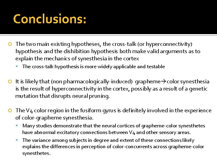 Conclusions: The two main existing hypotheses, the cross-talk (or hyperconnectivity) hypothesis and the dishibition
