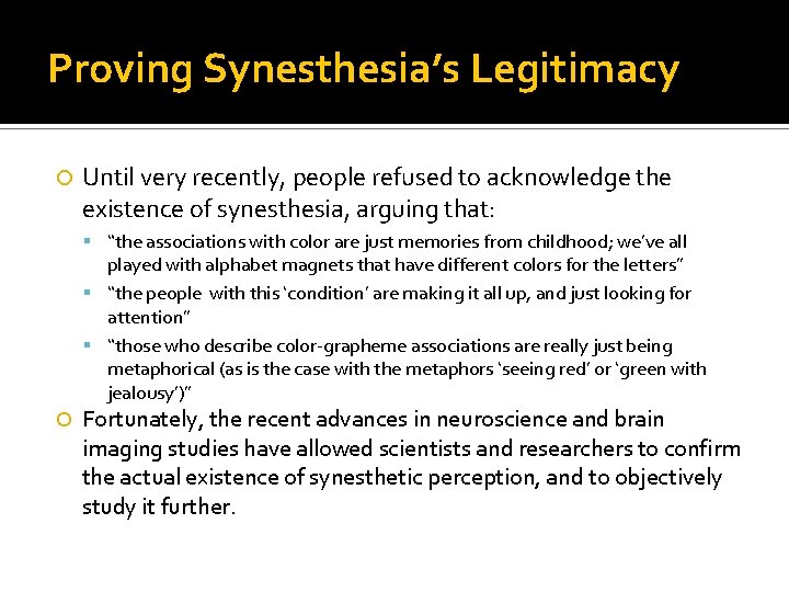 Proving Synesthesia’s Legitimacy Until very recently, people refused to acknowledge the existence of synesthesia,