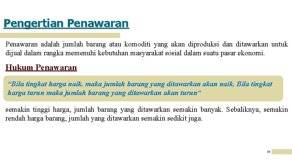 Pengertian Penawaran adalah jumlah barang atau komoditi yang akan diproduksi dan ditawarkan untuk dijual