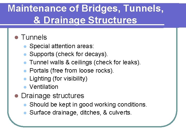 Maintenance of Bridges, Tunnels, & Drainage Structures l Tunnels l l l l Special