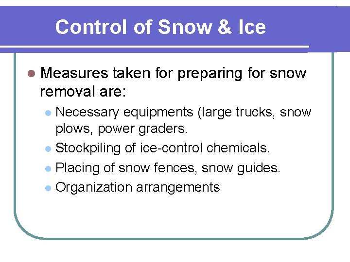 Control of Snow & Ice l Measures taken for preparing for snow removal are: