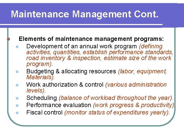 Maintenance Management Cont. l Elements of maintenance management programs: l Development of an annual