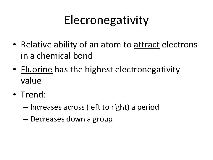 Elecronegativity • Relative ability of an atom to attract electrons in a chemical bond