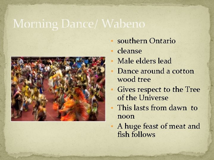 Morning Dance/ Wabeno • southern Ontario • cleanse • Male elders lead • Dance