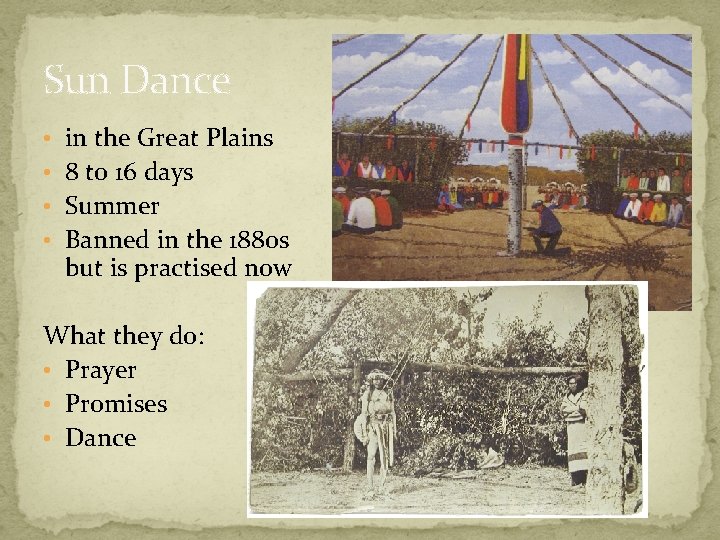 Sun Dance • in the Great Plains • 8 to 16 days • Summer
