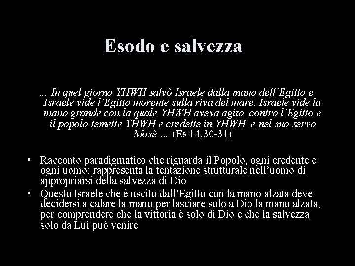 Esodo e salvezza … In quel giorno YHWH salvò Israele dalla mano dell’Egitto e