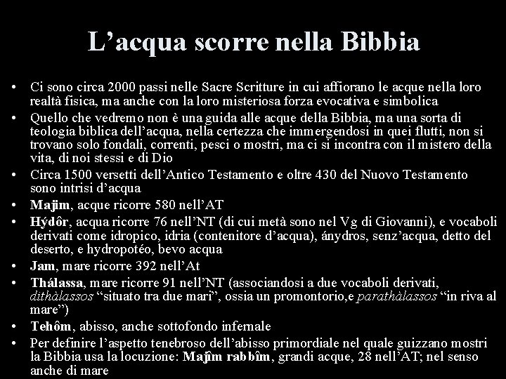 L’acqua scorre nella Bibbia • Ci sono circa 2000 passi nelle Sacre Scritture in