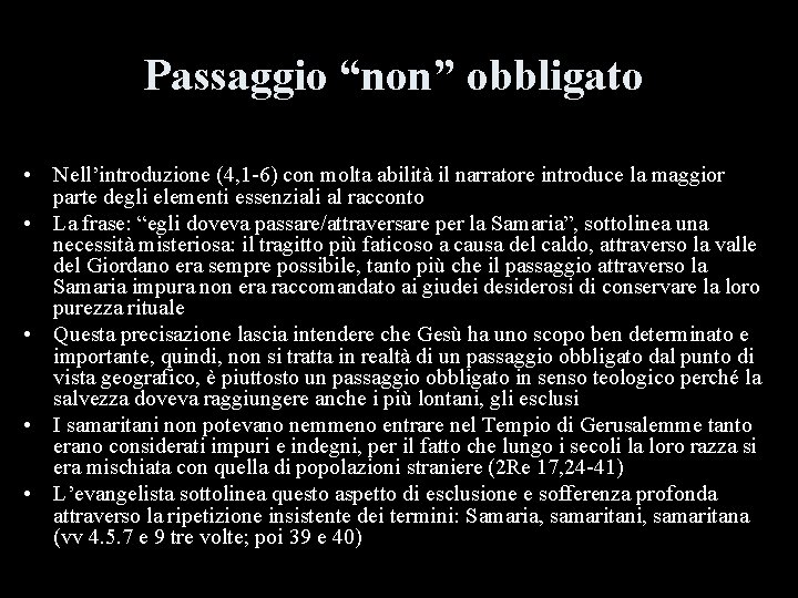 Passaggio “non” obbligato • Nell’introduzione (4, 1 -6) con molta abilità il narratore introduce