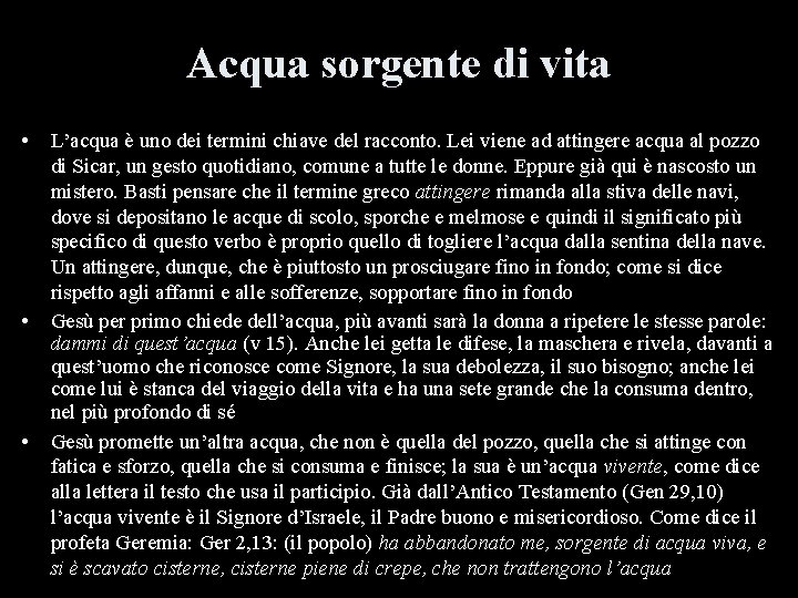 Acqua sorgente di vita • • • L’acqua è uno dei termini chiave del