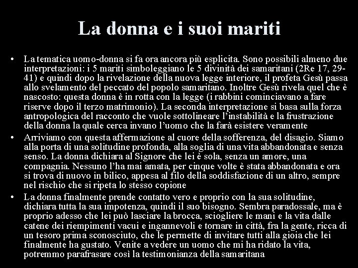 La donna e i suoi mariti • La tematica uomo-donna si fa ora ancora