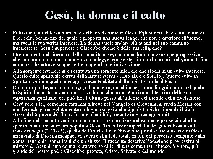 Gesù, la donna e il culto • • • Entriamo qui nel terzo momento