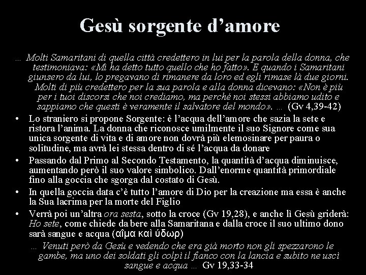 Gesù sorgente d’amore … Molti Samaritani di quella città credettero in lui per la