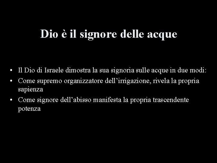 Dio è il signore delle acque • Il Dio di Israele dimostra la sua