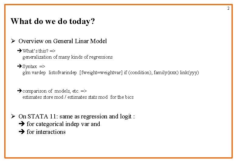 2 What do we do today? Ø Overview on General Linar Model What’s this?