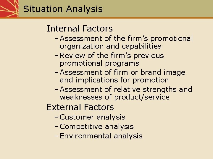 Situation Analysis Internal Factors – Assessment of the firm’s promotional organization and capabilities –