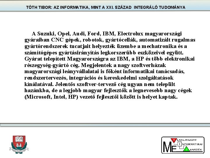 TÓTH TIBOR: AZ INFORMATIKA, MINT A XXI. SZÁZAD INTEGRÁLÓ TUDOMÁNYA A Suzuki, Opel, Audi,