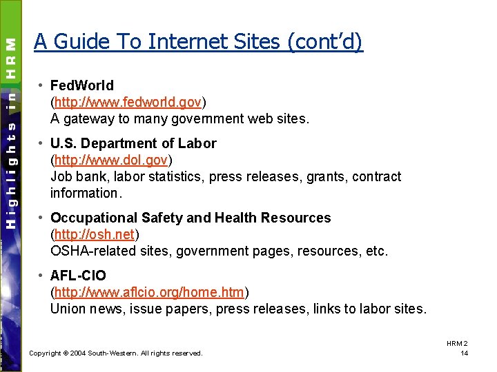 A Guide To Internet Sites (cont’d) • Fed. World (http: //www. fedworld. gov) A