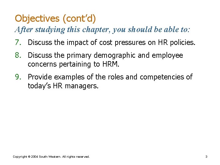 Objectives (cont’d) After studying this chapter, you should be able to: 7. Discuss the