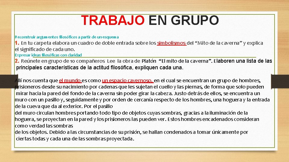TRABAJO EN GRUPO Reconstruir argumentos filosóficos a partir de un esquema 1. En tu