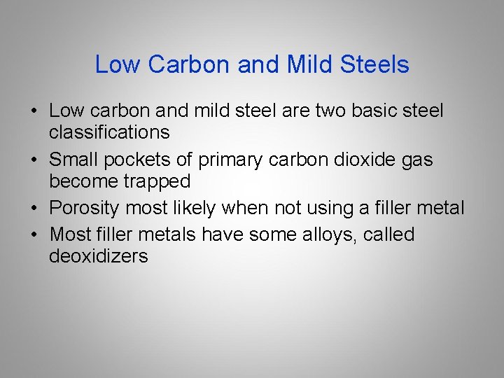 Low Carbon and Mild Steels • Low carbon and mild steel are two basic