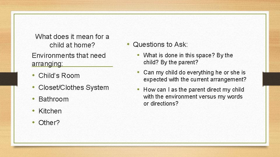 What does it mean for a child at home? • Questions to Ask: Environments