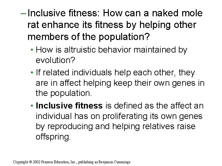 – Inclusive fitness: How can a naked mole rat enhance its fitness by helping