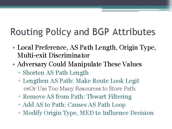 Routing Policy and BGP Attributes • Local Preference, AS Path Length, Origin Type, Multi-exit