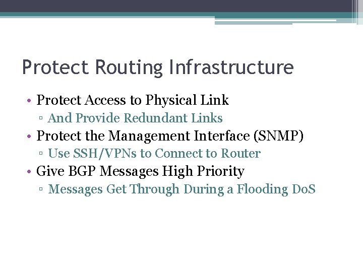 Protect Routing Infrastructure • Protect Access to Physical Link ▫ And Provide Redundant Links