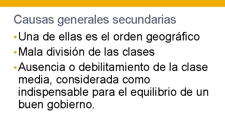 Causas generales secundarias • Una de ellas es el orden geográfico • Mala división