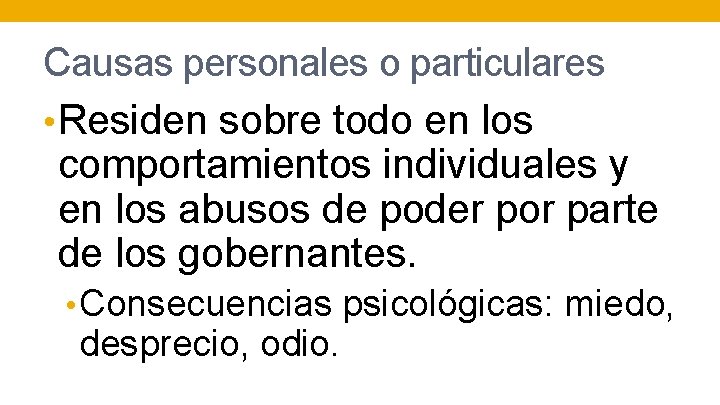 Causas personales o particulares • Residen sobre todo en los comportamientos individuales y en
