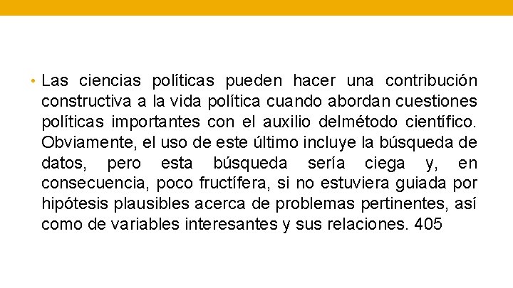  • Las ciencias políticas pueden hacer una contribución constructiva a la vida política