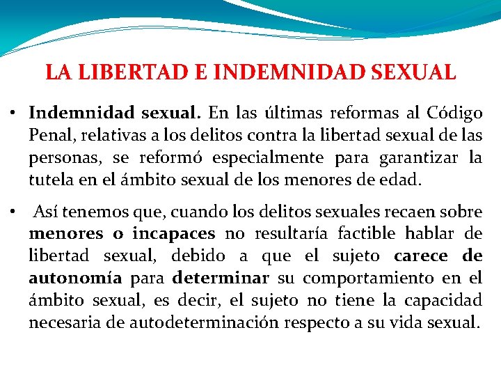 LA LIBERTAD E INDEMNIDAD SEXUAL • Indemnidad sexual. En las últimas reformas al Código