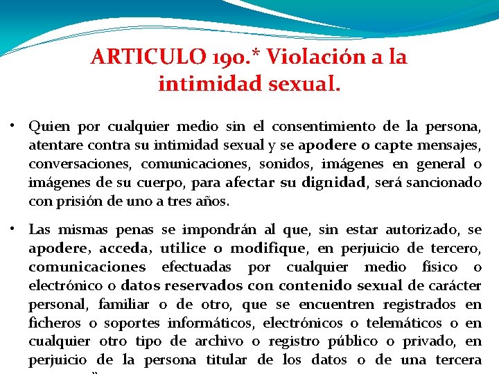 ARTICULO 190. * Violación a la intimidad sexual. • Quien por cualquier medio sin