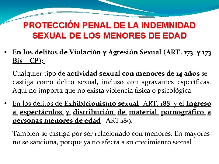 PROTECCIÓN PENAL DE LA INDEMNIDAD SEXUAL DE LOS MENORES DE EDAD • En los
