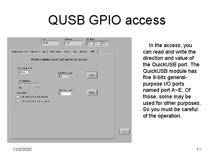 QUSB GPIO access In the access, you can read and write the direction and