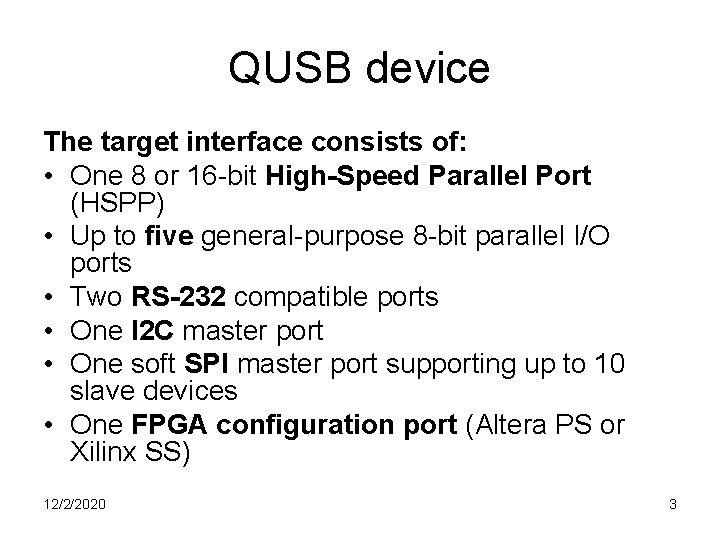 QUSB device The target interface consists of: • One 8 or 16 -bit High-Speed