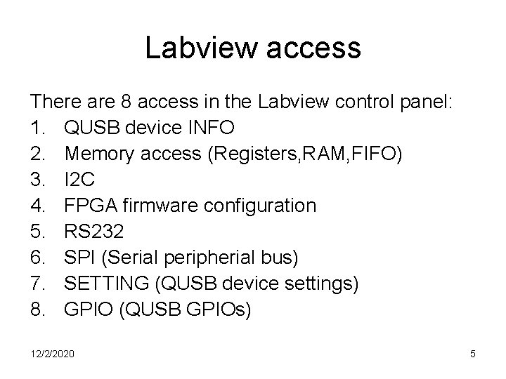 Labview access There are 8 access in the Labview control panel: 1. QUSB device