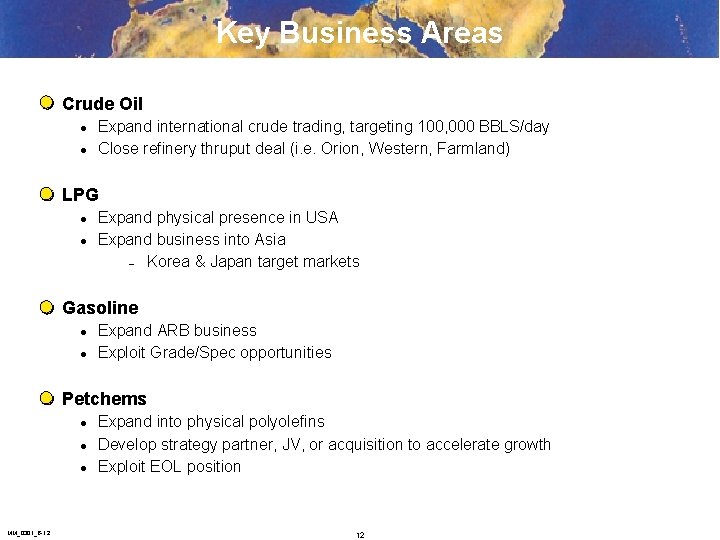 Key Business Areas Crude Oil l l Expand international crude trading, targeting 100, 000