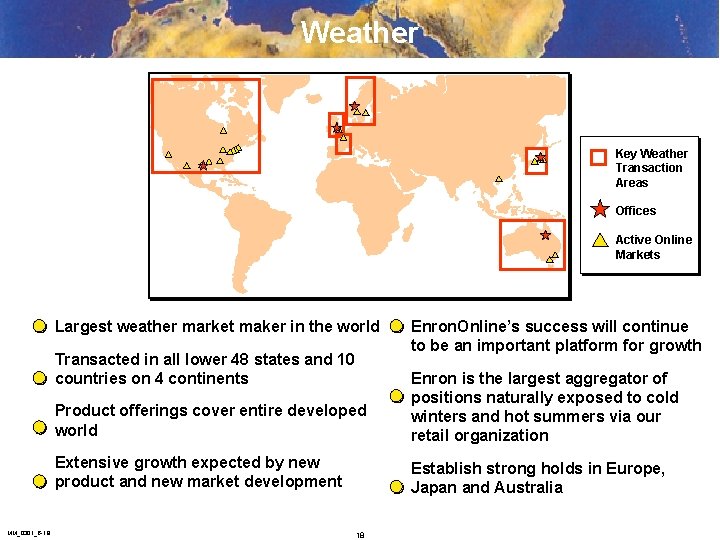 Weather Key Weather Transaction Areas Offices Active Online Markets Largest weather market maker in