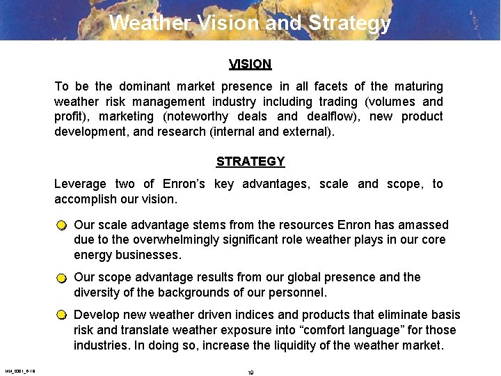 Weather Vision and Strategy VISION To be the dominant market presence in all facets
