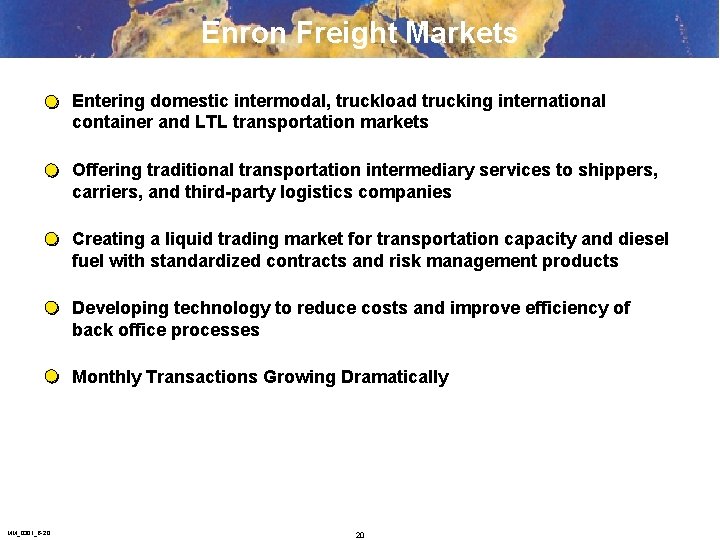 Enron Freight Markets Entering domestic intermodal, truckload trucking international container and LTL transportation markets