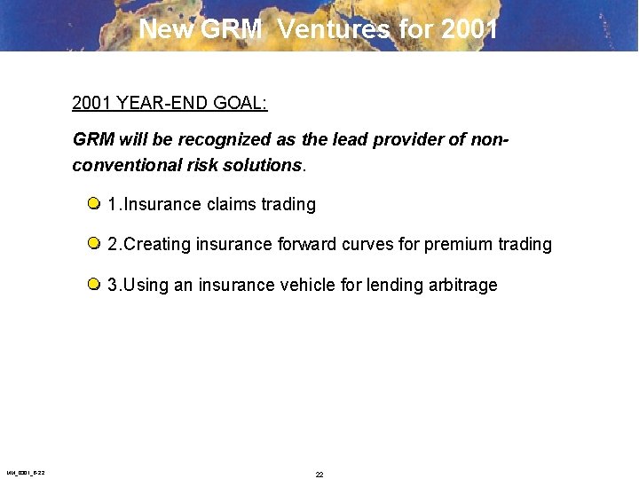 New GRM Ventures for 2001 YEAR-END GOAL: GRM will be recognized as the lead