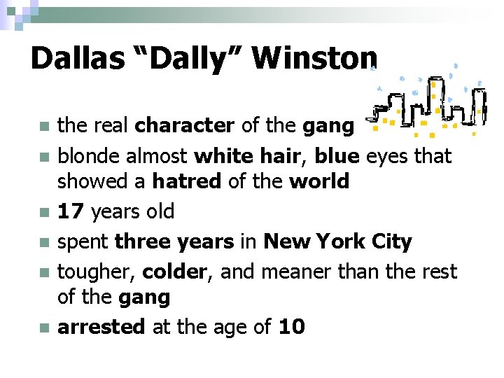 Dallas “Dally” Winston n n n the real character of the gang blonde almost Dallas “Dally” Winston n n n the real character of the gang blonde almost