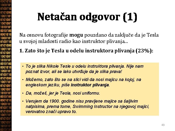 Netačan odgovor (1) Na osnovu fotografije mogu pouzdano da zaključe da je Tesla u