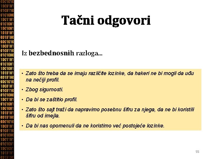 Tačni odgovori Iz bezbednosnih razloga. . . • Zato što treba da se imaju