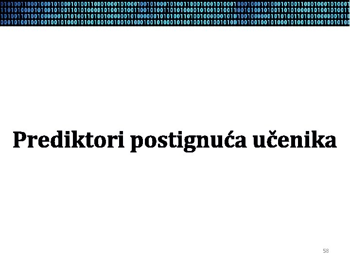 Prediktori postignuća učenika 58 