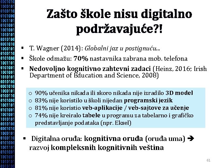 Zašto škole nisu digitalno podržavajuće? ! § T. Wagner (2014): Globalni jaz u postignuću.