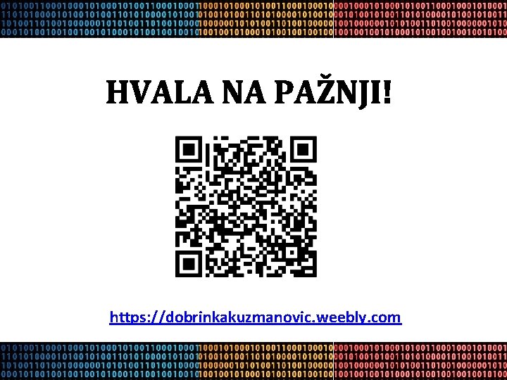 HVALA NA PAŽNJI! https: //dobrinkakuzmanovic. weebly. com 75 