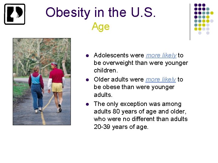 Obesity in the U. S. Age l l l Adolescents were more likely to
