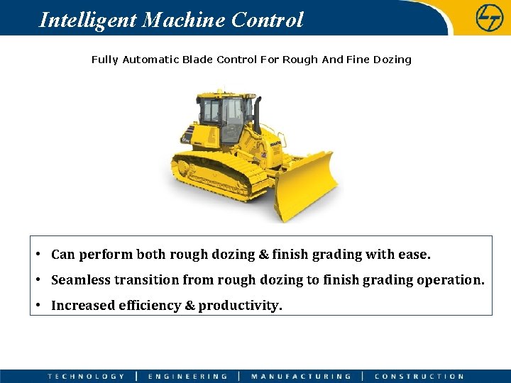 Intelligent Machine Control Fully Automatic Blade Control For Rough And Fine Dozing • Can